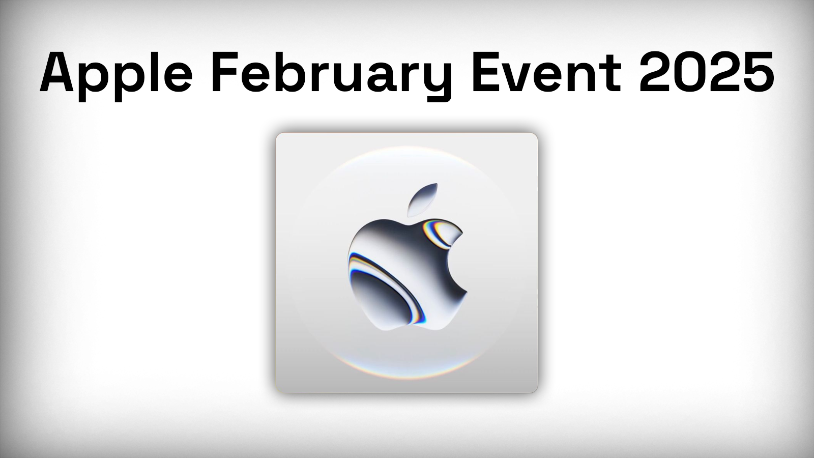 Apple February 2025 Event